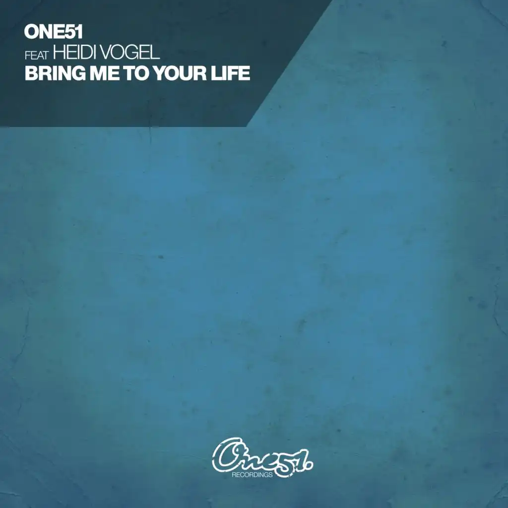 Bring Me To Your Life (Club Mix) [feat. Heidi Vogel & One51]