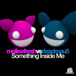 Something Inside Me (feat. Melleefresh & deadmau5)