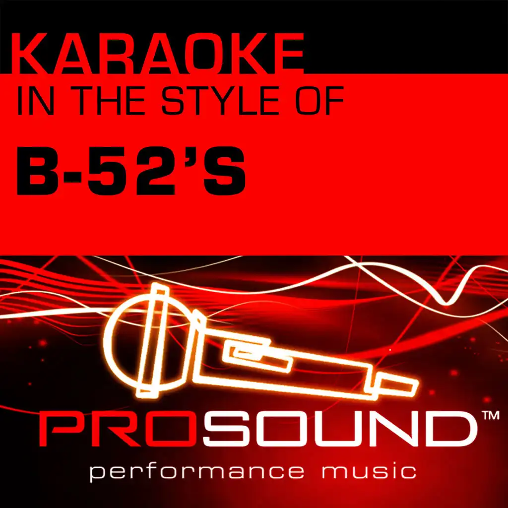 Karaoke - In the Style of B-52's - Single (Professional Performance Tracks)