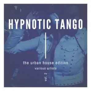 Hypnotic Tango (The Urban House Edition), Vol. 2