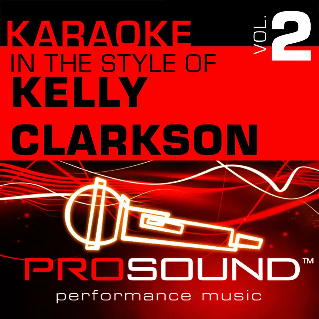 Karaoke - In the Style of Kelly Clarkson, Vol. 2 (Professional Performance Tracks)