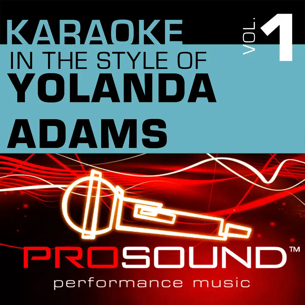 Karaoke - In the Style of Yolanda Adams, Vol. 1 (Professional Performance Tracks)