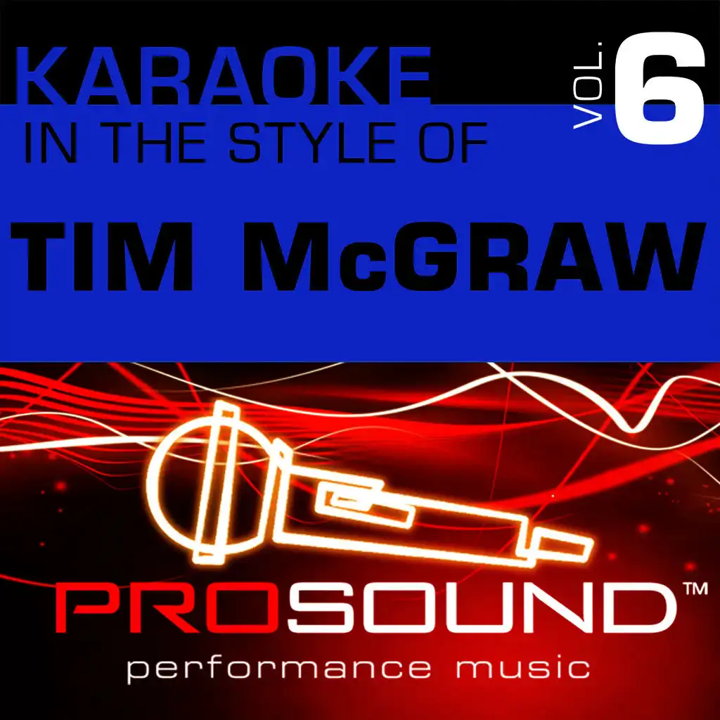 Karaoke: In the Style of Tim McGraw, Vol. 6 - EP (Professional Performance Tracks)