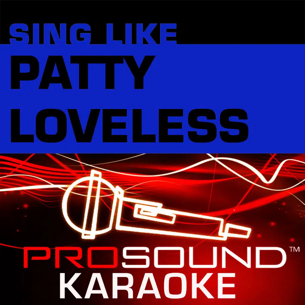 Blame It On Your Heart (Karaoke Instrumental Track) [In the Style of Patty Loveless]