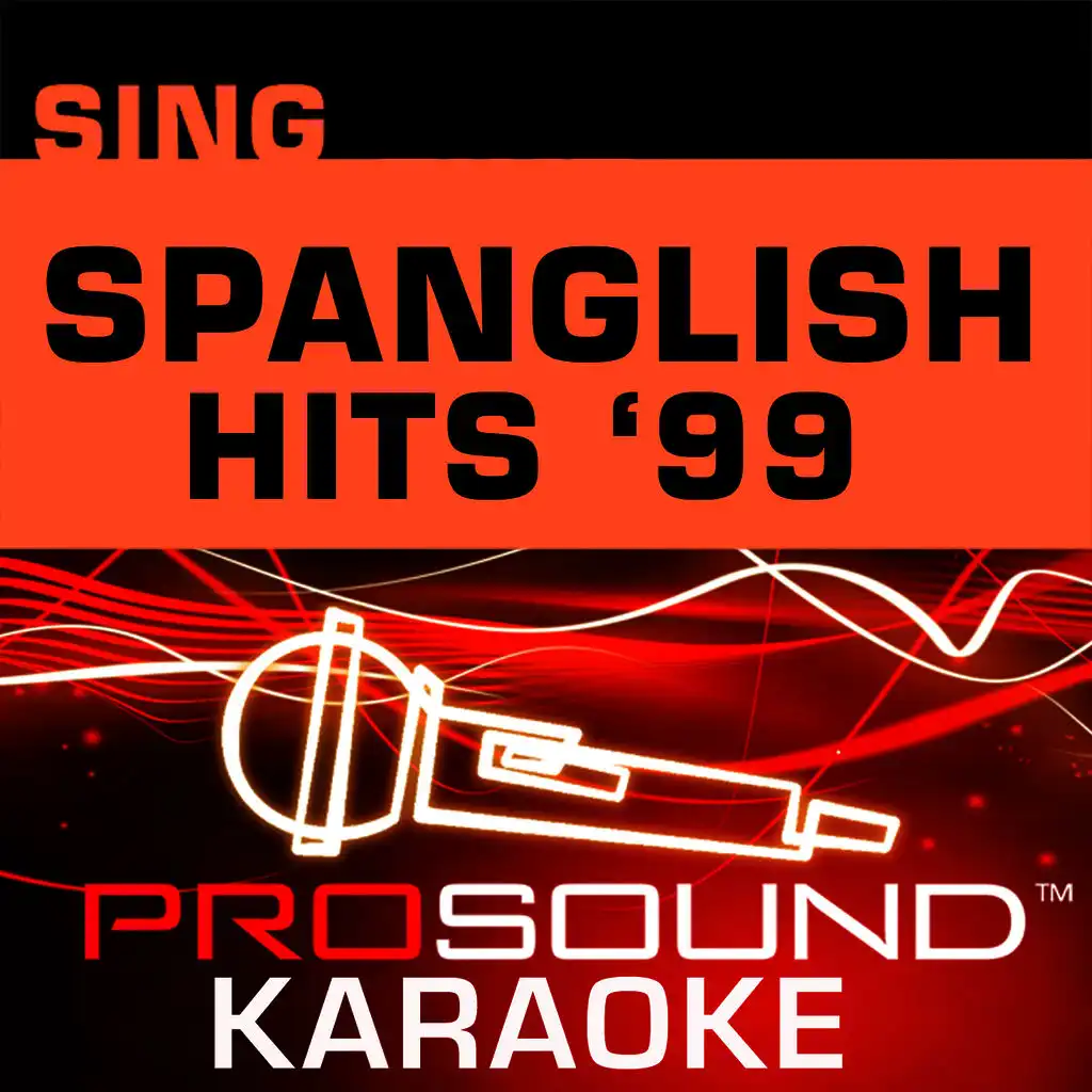 Sing Spanglish Hits '99 (Karaoke Performance Tracks)
