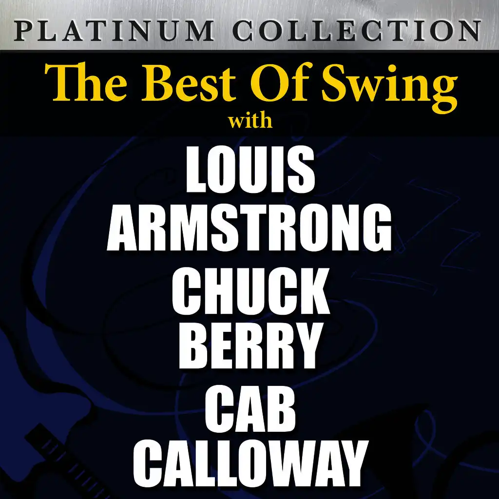 The Best of Swing with Louis Armstrong, Chuck Berry & Cab Calloway
