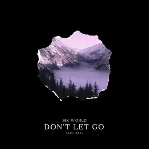 Don't Let Go (feat. Axyl)