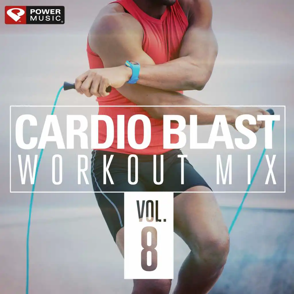 Cardio Blast, Vol. 8 (60 Min Non-Stop Workout Mix 140-160 BPM)