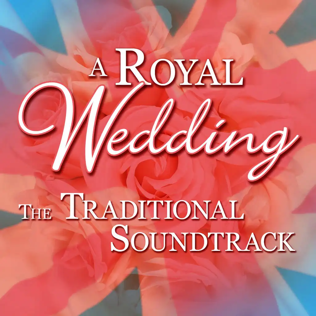 A Royal Wedding: The Traditional Soundtrack