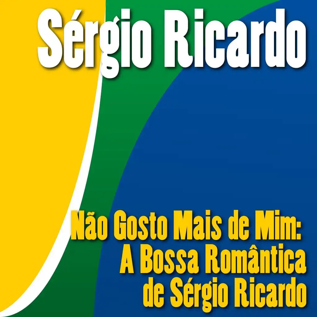 Não Gosto Mais de Mim: A Bossa Romântica de Sérgio Ricardo