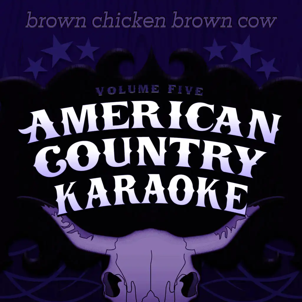 Brown Chicken Brown Cow (Karaoke in the style of Trace Adkins)