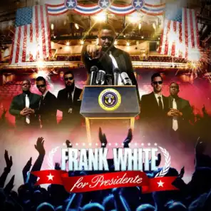Frank White for Presidente (Deluxe Version)