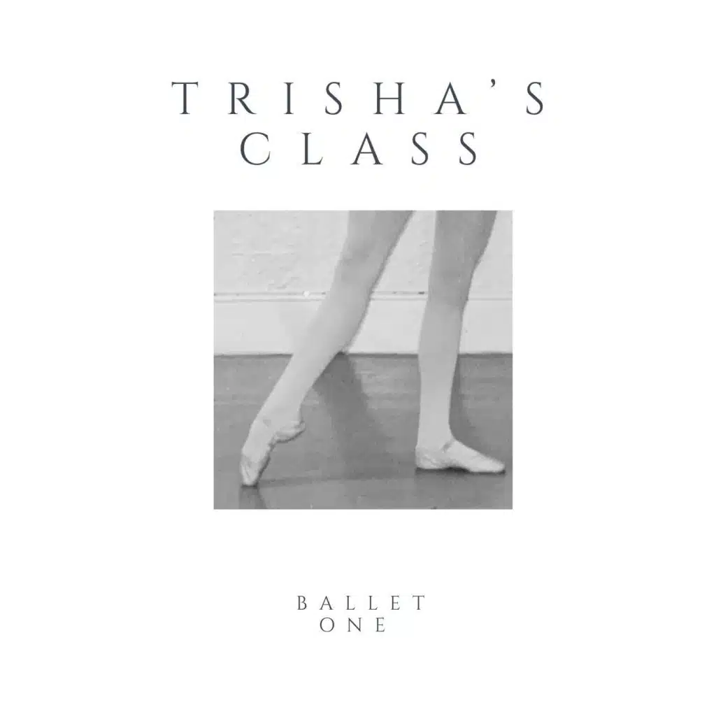 Trisha's Class Ballet, Vol. 1