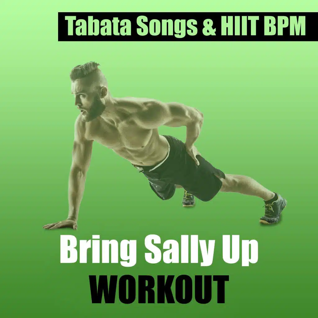 Bring Sally Up Workout (feat. Hiit BPM & Bring Sally Up)