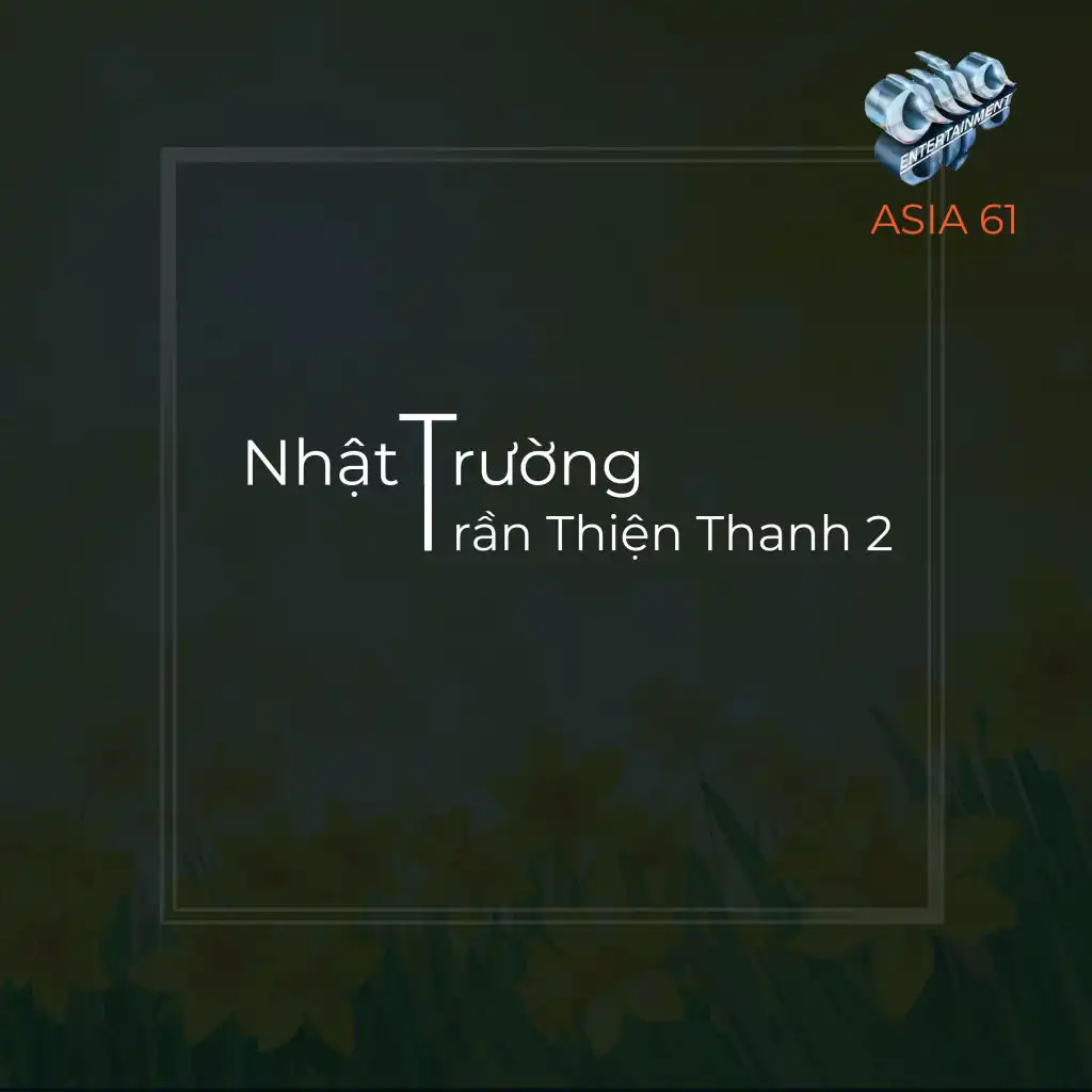 Nhật Trường - Trần Thiện Thanh 2 (ASIA 61)