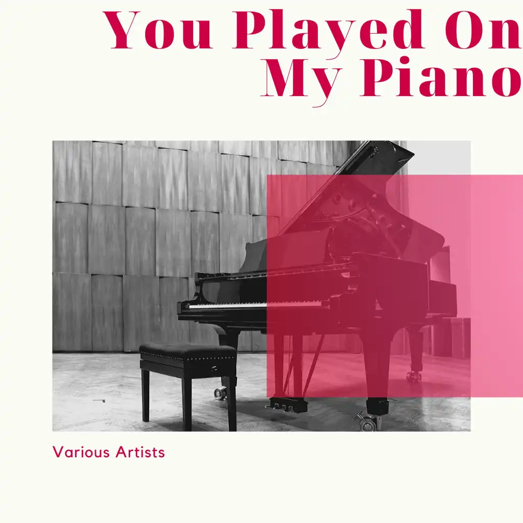 You Played On My Piano