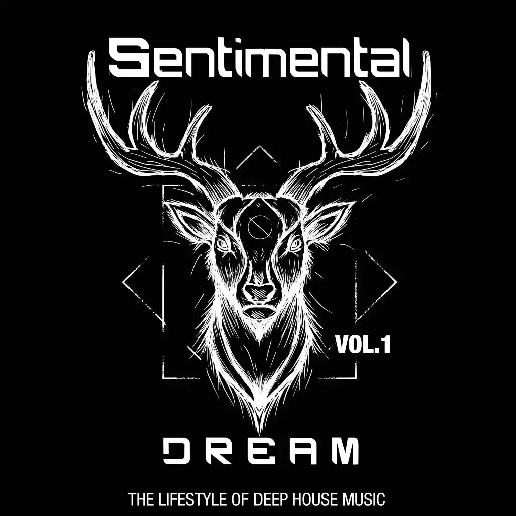 Sentimental Dream, Vol. 1 (The Lifestyle of Deep House Music)