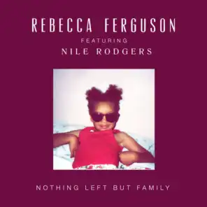 Nothing Left But Family (feat. Nile Rodgers)