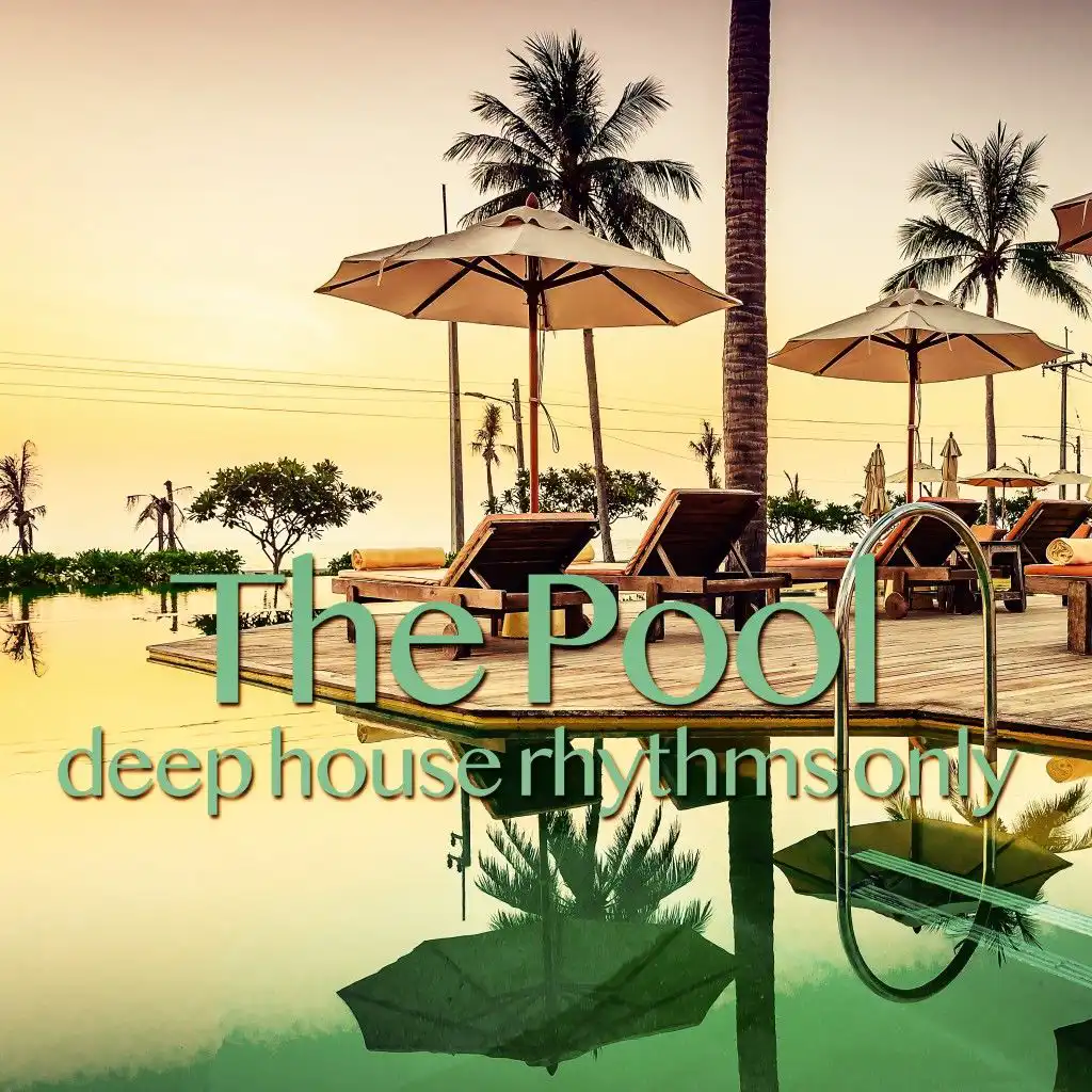 The Pool (Deep House Rhythms Only)