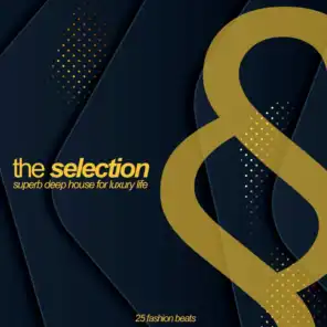 The Selection (Superb Deep House for Luxury Life)
