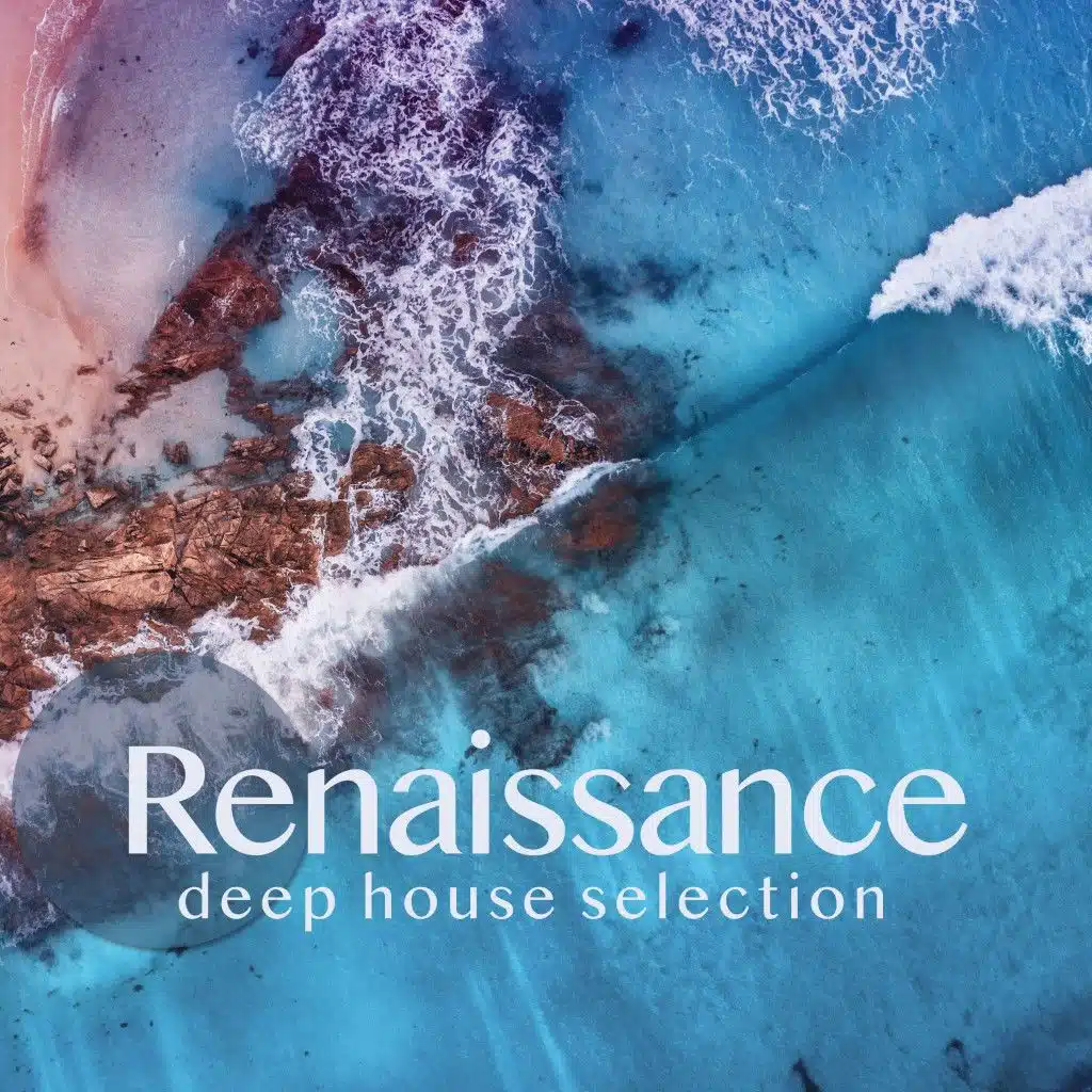 Renaissance (Deep House Selection)