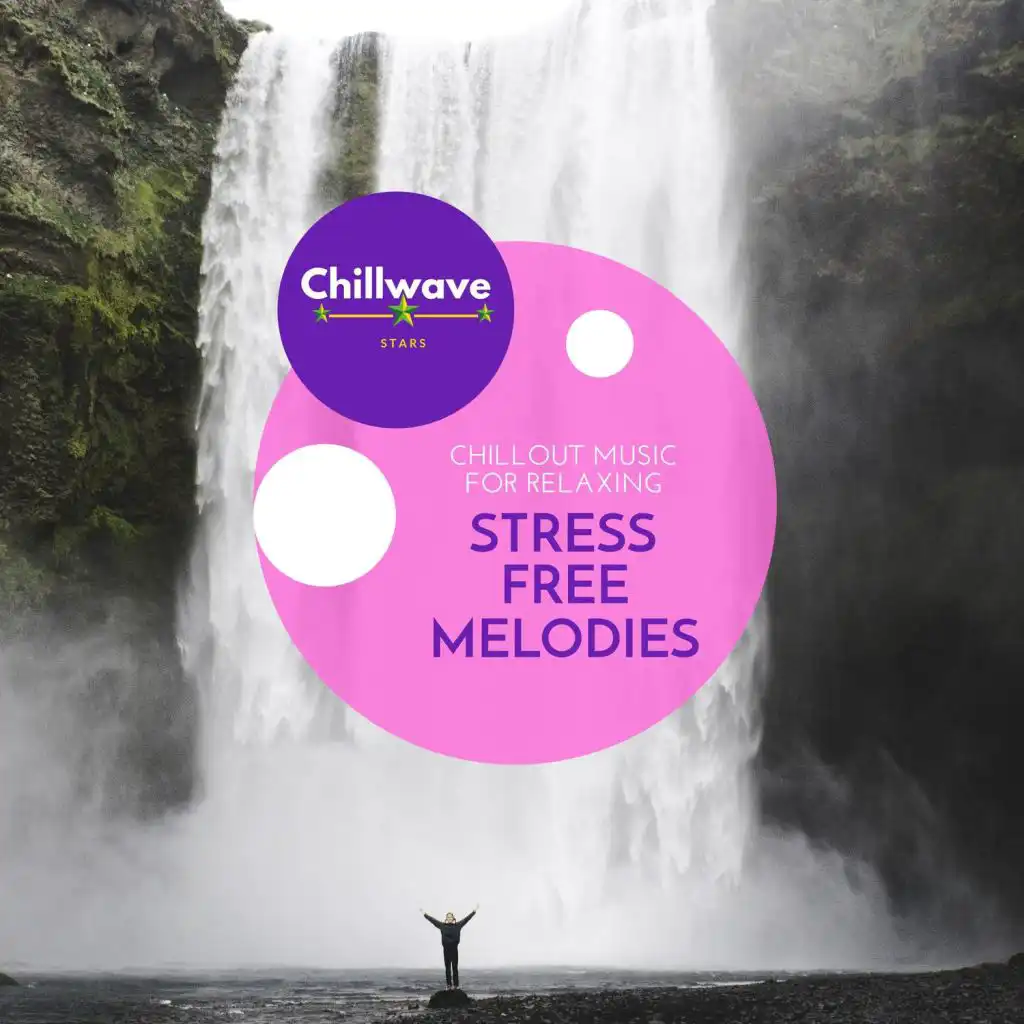 Stress Free Melodies - Chillout Music for Relaxing
