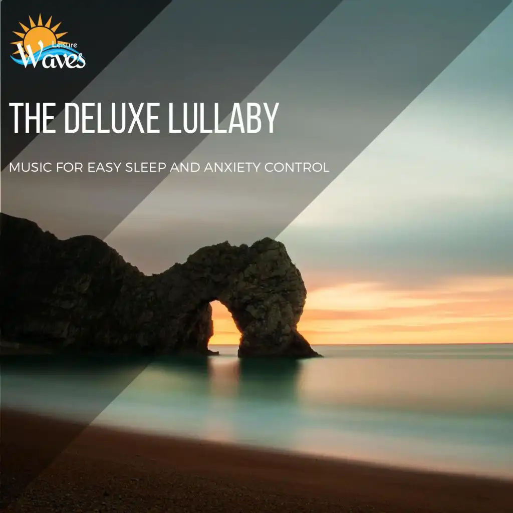 The Deluxe Lullaby - Music for Easy Sleep and Anxiety Control