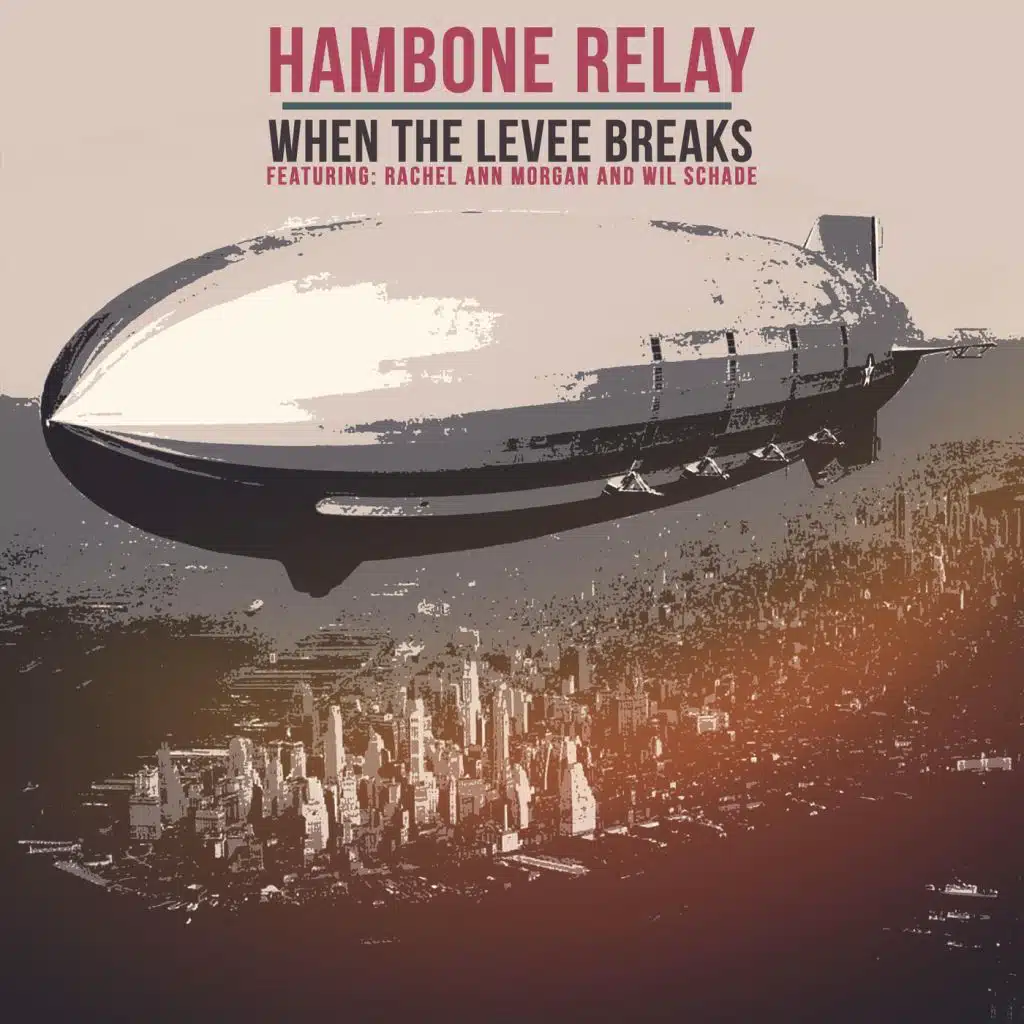 When the Levee Breaks (feat. Rachel Ann Morgan & Wil Schade)