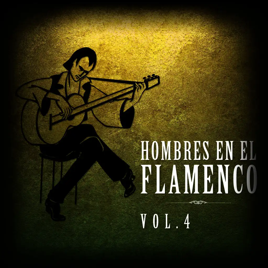 Hombres en el Flamenco Vol.4 (Edición Remasterizada)