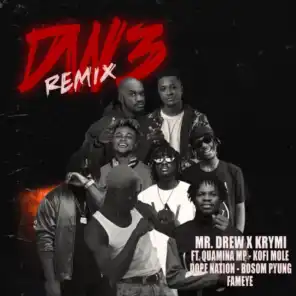 Dw3 (Remix) [feat. Quamina MP, Kofi Mole, DopeNation, Bosom Pyung & Fameye]