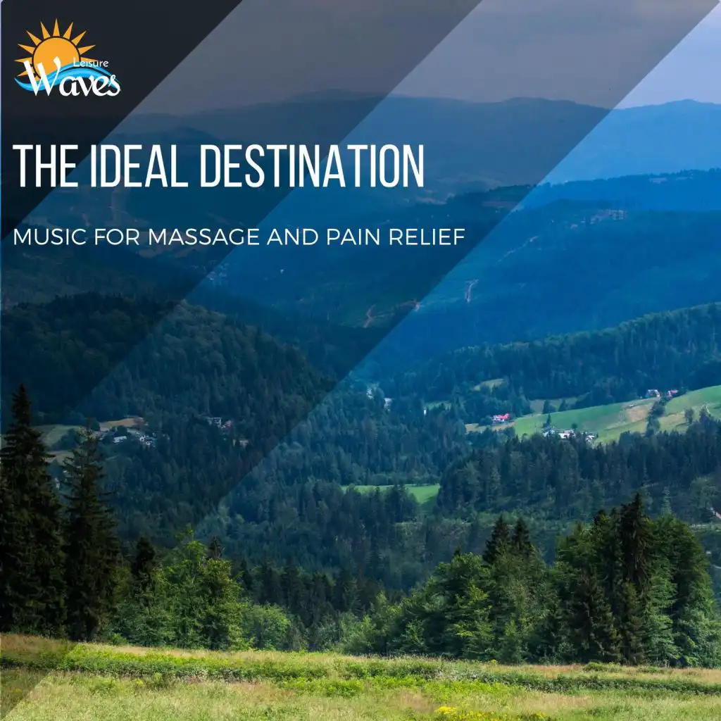 The Ideal Destination - Music for Massage and Pain Relief