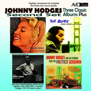 Three Classic Albums Plus (The Blues / In A Tender Mood / Johnny Hodges And His Strings Play The Prettiest Gershwin)(Digitally Remastered)