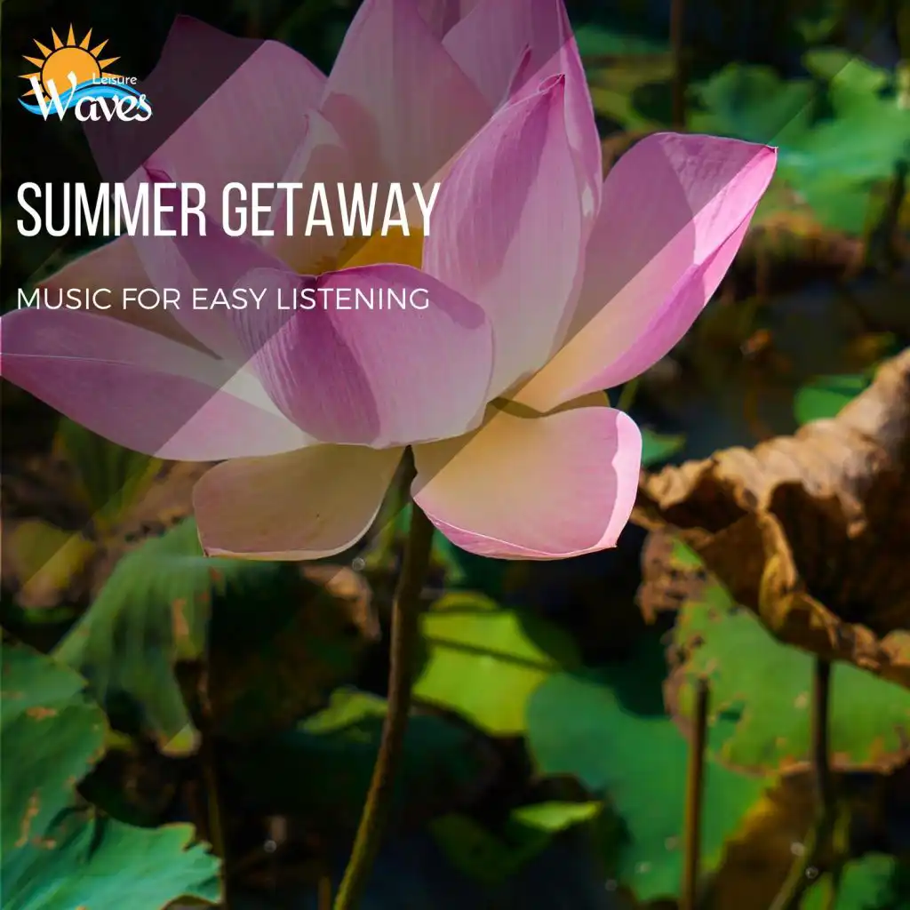 Summer Getaway - Music for Easy Listening