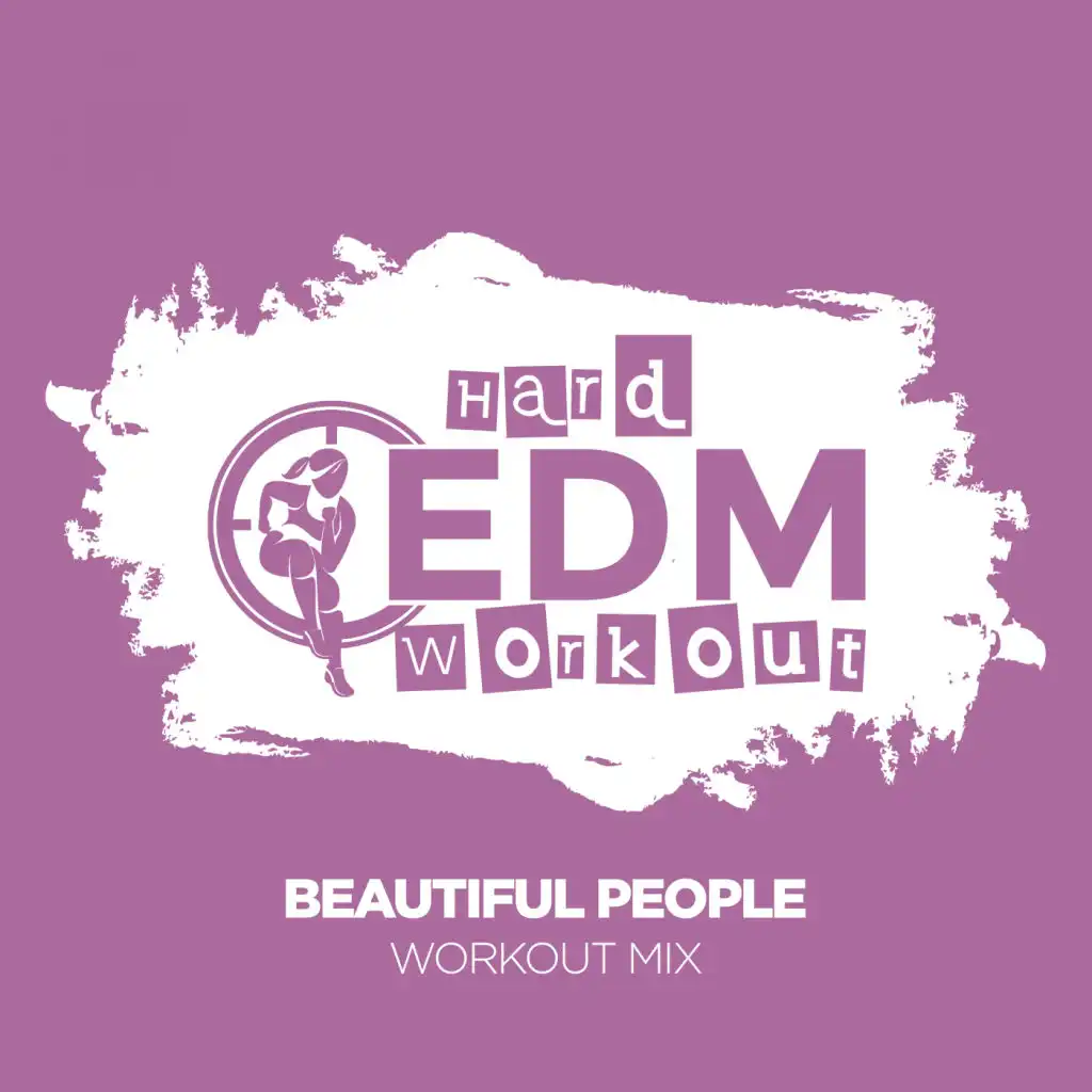 Beautiful People (Workout Mix Edit 140 bpm)