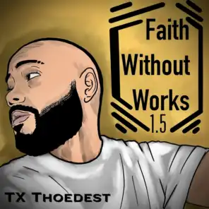 Faith Without Works 1.5