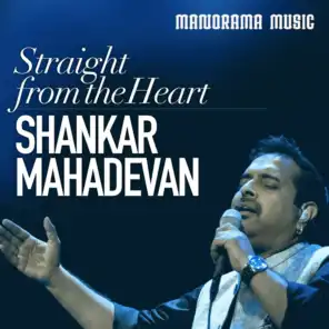 Streaight from the Heart Shankar Mahadevan