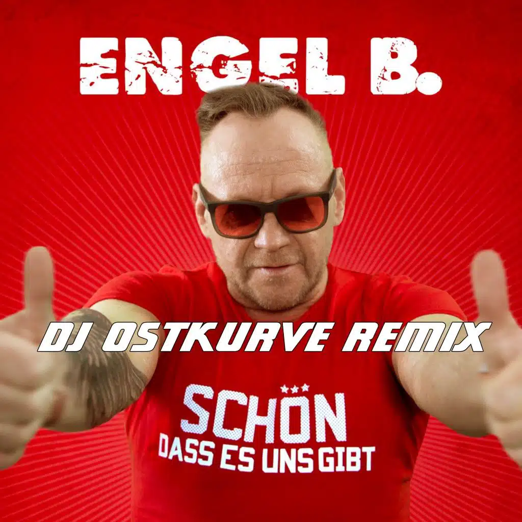Schön dass es uns gibt (DJ Ostkurve Remix)