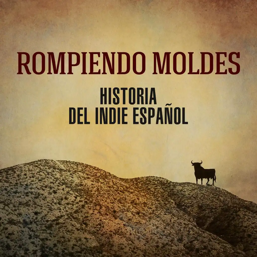 Rompiendo Moldes: Historia del Indie Español