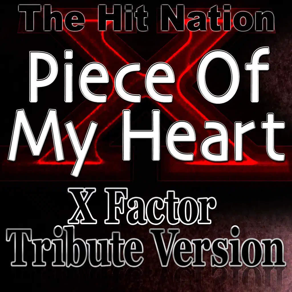 Piece of my Heart - X Factor Tribute Version