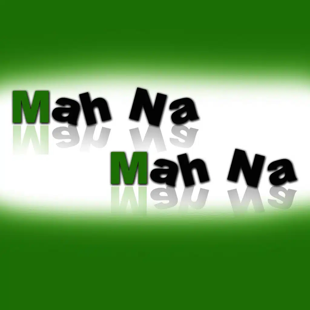 Mah Na Mah Na