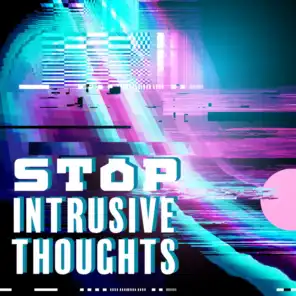 Stop Intrusive Thoughts