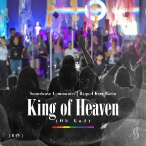 King of Heaven (Oh God) (Raw Version)