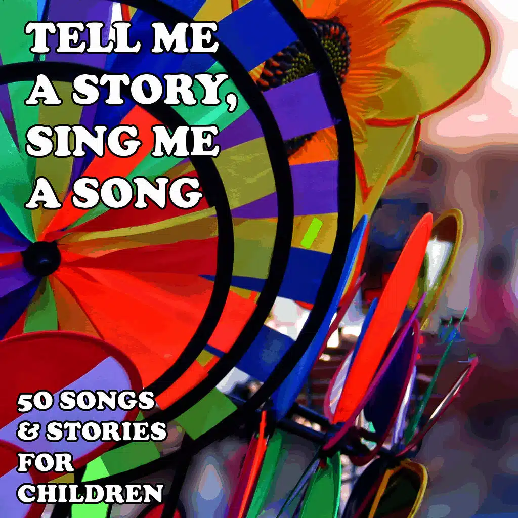 Tell Me a Story, Sing Me a Song: 50 Songs and Stories for Children