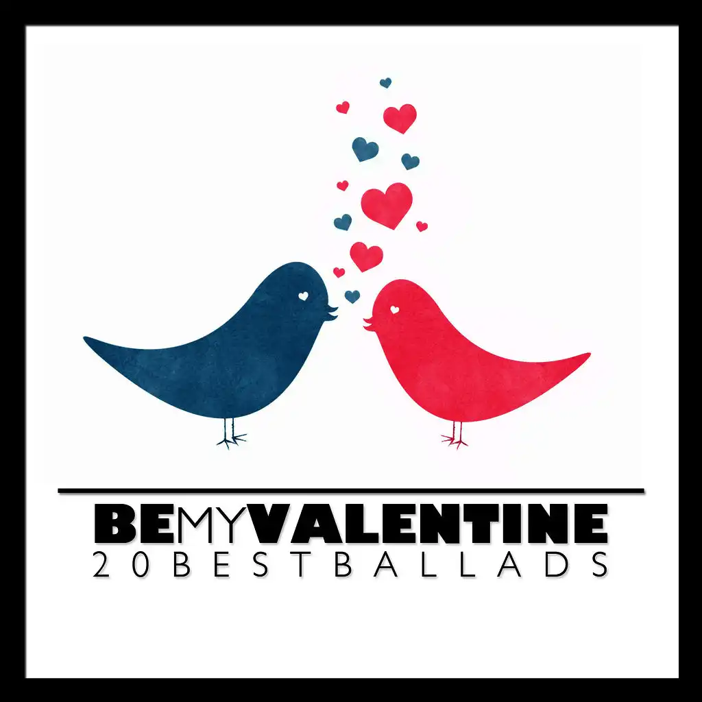 Be My Valentine 20 Best Ballads