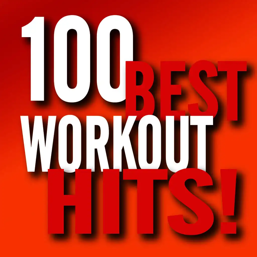 Best 100 Workout Hits! 