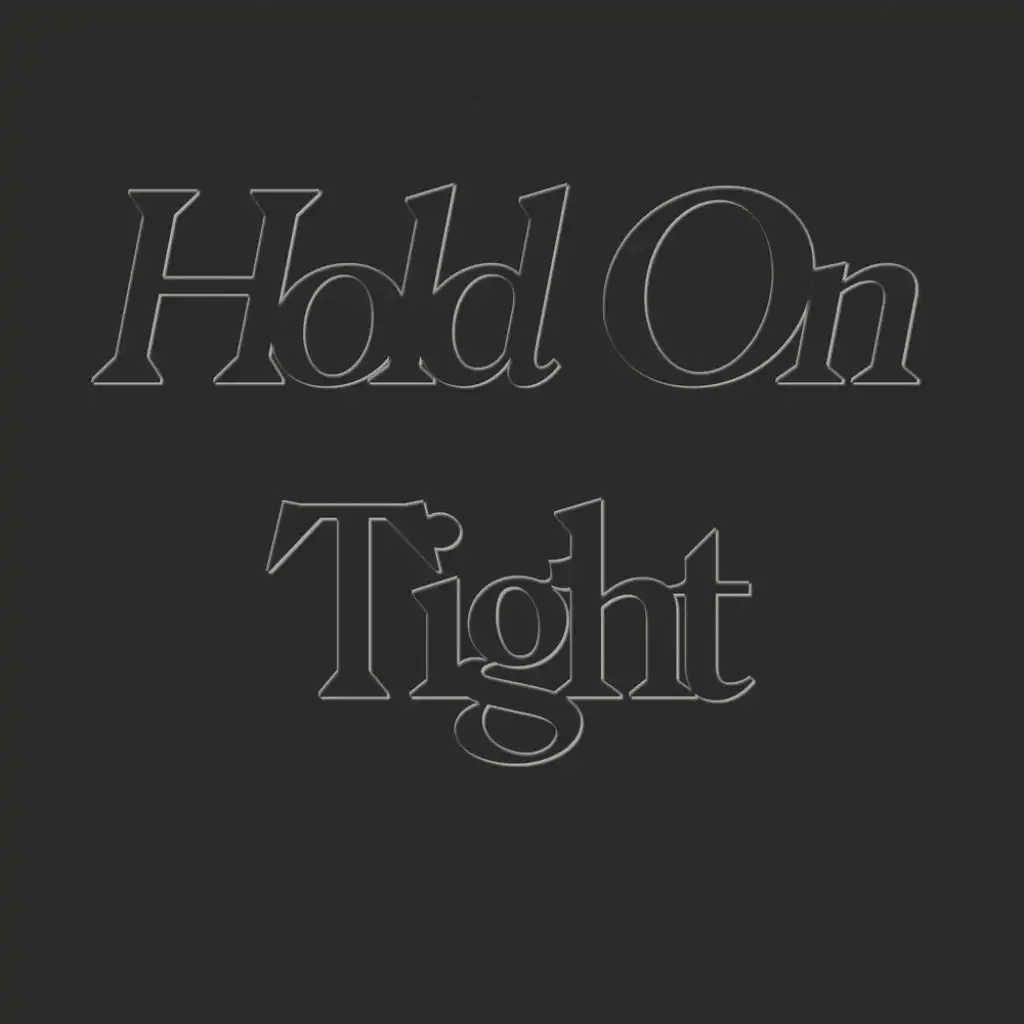 Hold On Tight (Single Edit)