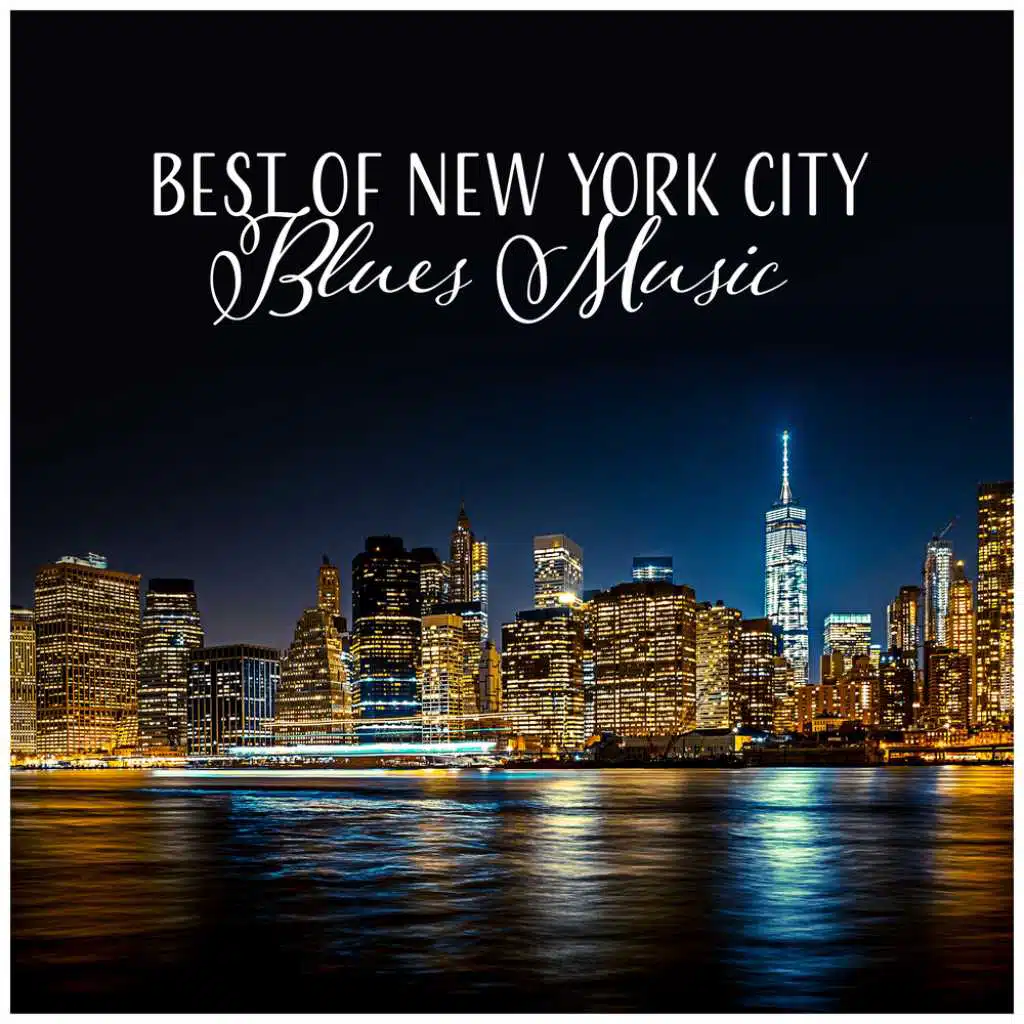 Best of New York City Blues Music - Night Club, Positive Time, Cocktails Evening