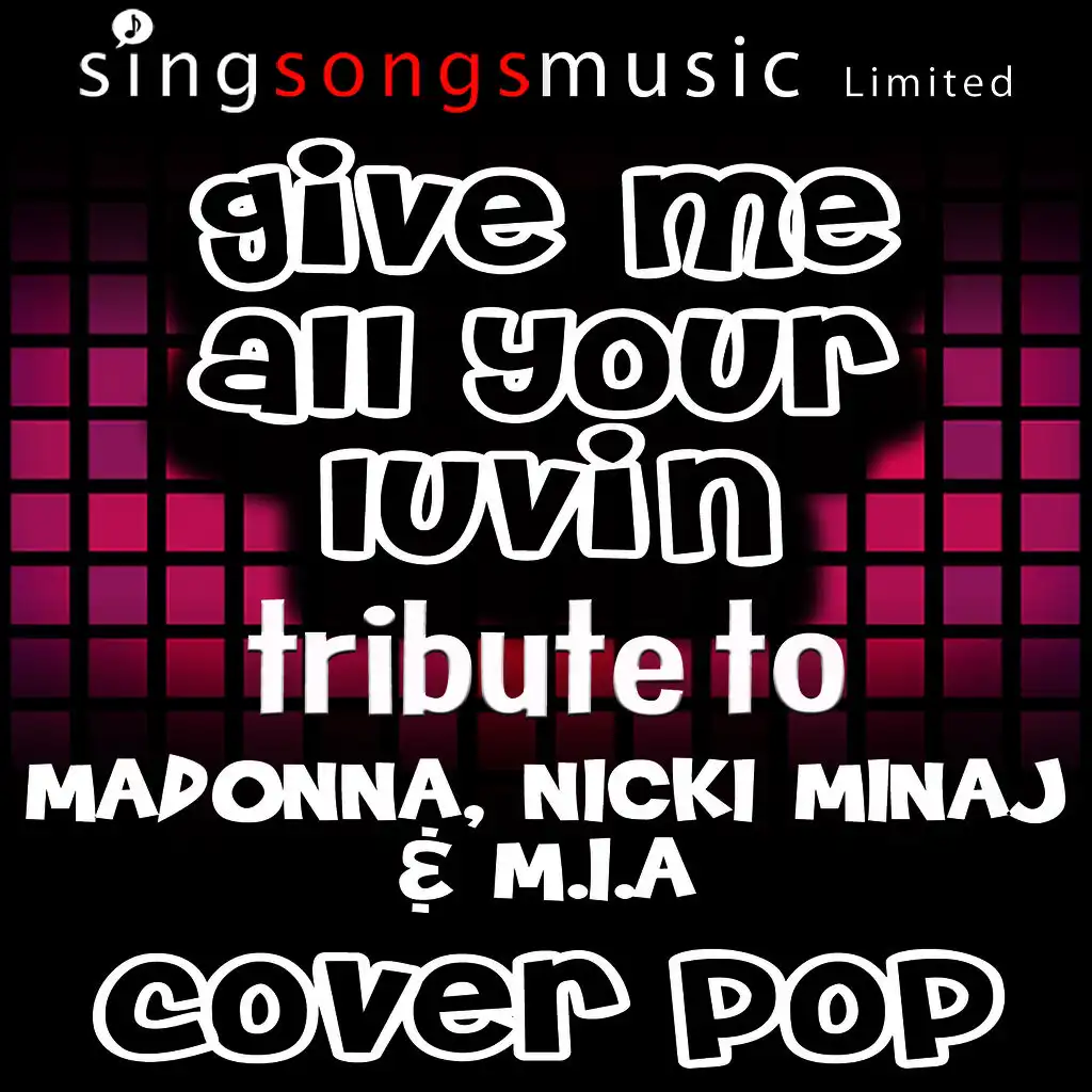 Give Me All Your Luvin' (Tribute to Madonna, Nicki Minaj & M.I.A)