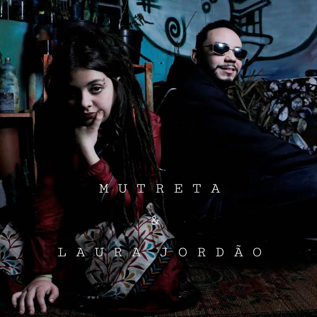 Mutreta & Laura Jordão