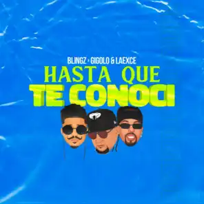 Hasta Que Te Conoci (feat. Laexce & Gigolo)